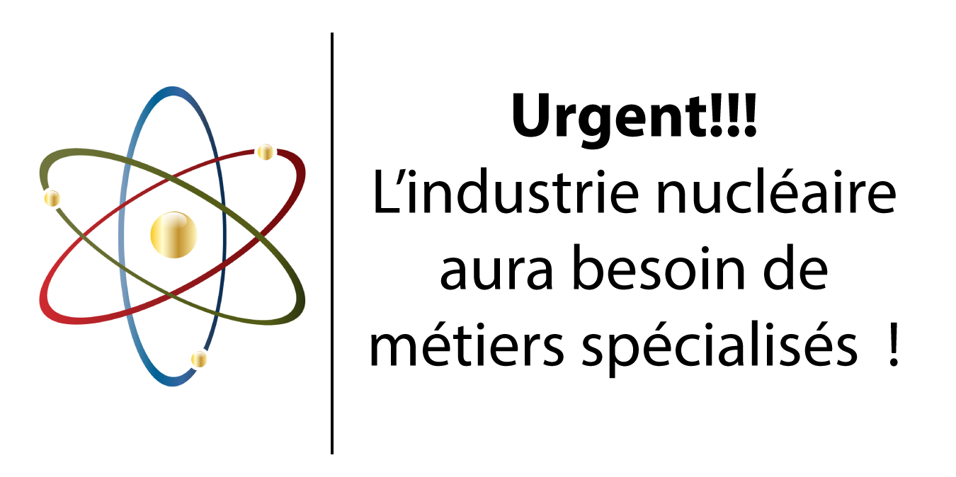 l’industrie nucléaire aura besoin de métiers spécialisés !